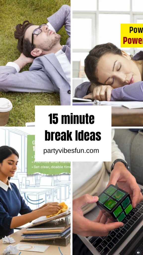15 Minute Break Ideas